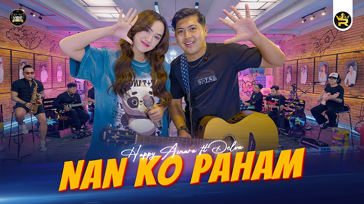 HAPPY ASMARA FEAT DELVA - NAN KO PAHAM ( Official Live Video Royal Music )
