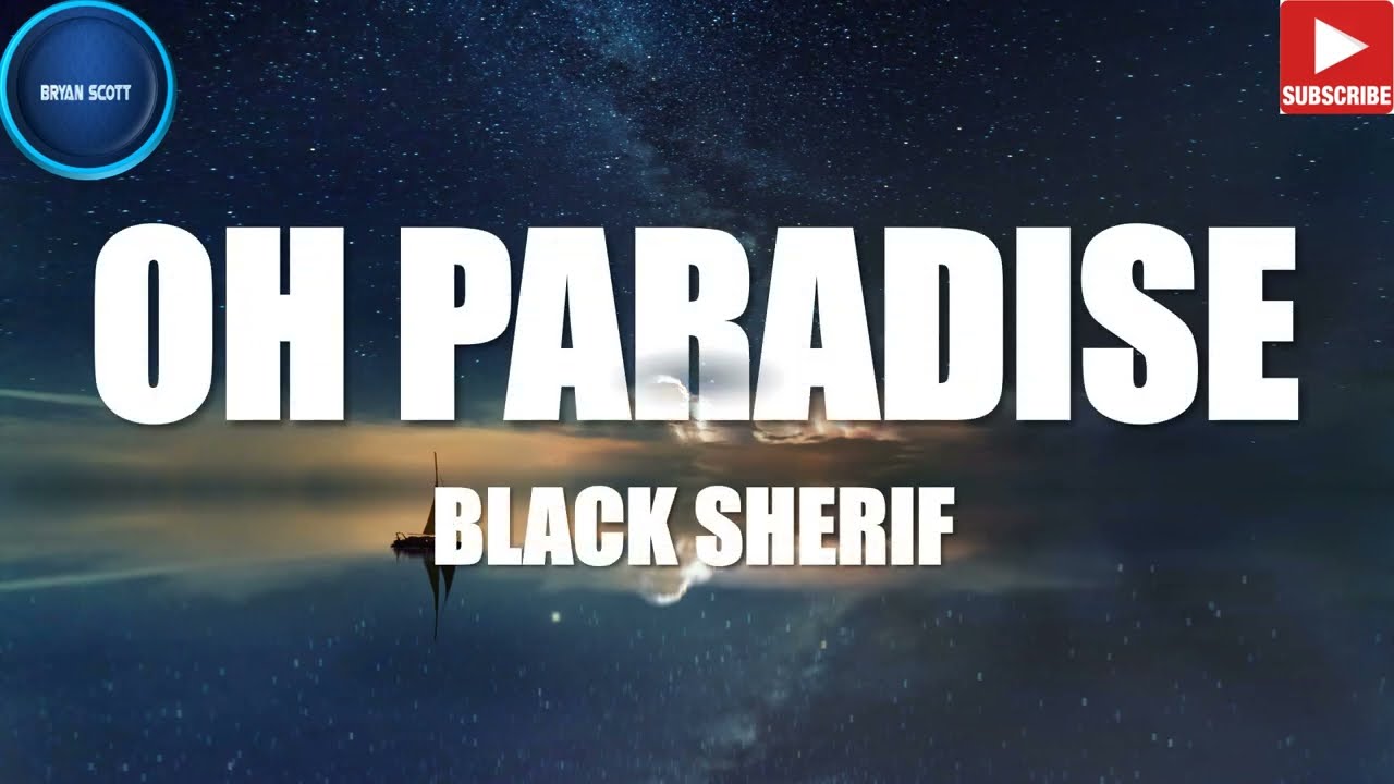 OH PARADISE BY BLACK SHERIF (LYRICS VIDEO) #ohparadise #paradise #blac
