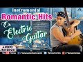 Romantic Hits On Electric Guitar - Instrumental | 90's Best Songs | Superhit Bollywood Songs