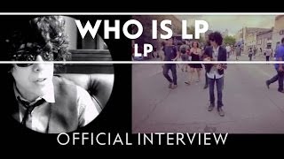 LP - Who Is LP (Interview)