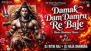 Damak Dam Damru Re Baje || Dj Dance Remix || Dj Ritik Raj || Dj Raja Dhanora