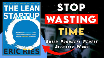 The Lean Startup by Eric Ries Book Summary