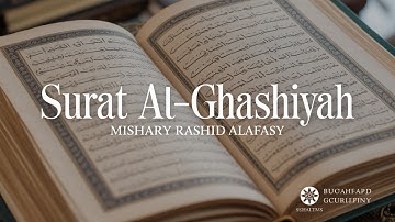Surat Al Ghashiyah  Mishary Rashid Alafasy  مشاري بن راشد العفاسي  سورة الغاشية