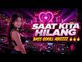 DJ SAAT KITA HILANG 🎵 VIRAL TIKTOK 2026 | BASS GOKIL ABIZZZZ