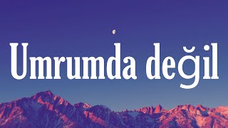 Uzi - Umrumda Değil Sözlerilyrics
