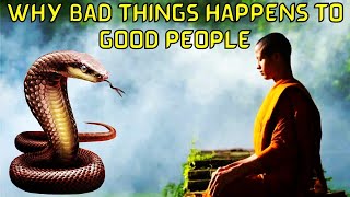 Why Bad Things Happens To Good People | Monk And Snake Story | Motivational Gautam Budhha Story |