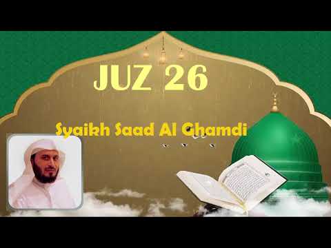 Murattal Juz 26 Syaikh Saad Al Ghamdi