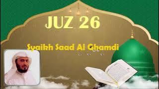 Murattal Juz 26 Syaikh Saad Al Ghamdi