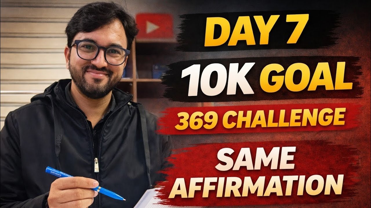 Day 7 | Same Affirmation | 369 Technique | 10,000 Subscribers Goal 