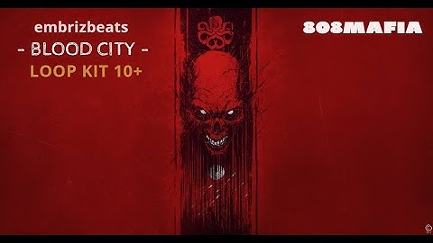 [FREE] [10+] LOOP KIT - "BLOOD CITY" | (808 Mafia, Metro Boomin, Southside, Pyrex Whippa, Cubeatz)