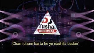 cham cham karta hai ye nashila badan (dj tushar in the mix )