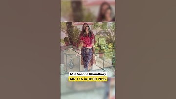 IAS Aashna Chaudhary AIR 116 in UPSC 2022