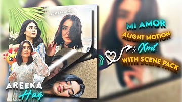 Mi Amor | Areeka Haq | Ae inspired | Alight motion | Preset