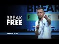 BREAK FREE | Pastor Vlad