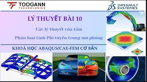 [KHOÁ HỌC ABAQUS CAE - FEM] Bài 10.4. Phân tích Phi tuyến và lý thuyết tấm trong mô phỏng ABAQUS