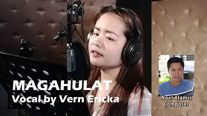 MAGAHULAT By Noel Alamis Vocal by Vern Ericka Garc...