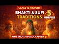 BHAKTI & SUFI TRADITIONS 🔥 Class 12 History One Shot AI | Full Chapter in 5 Minutes