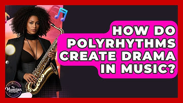 How Do Polyrhythms Create Drama In Music? - The Musician Encyclopedia