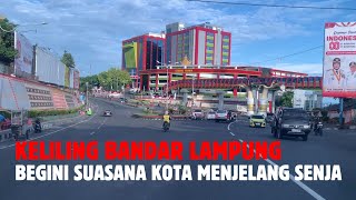Kota Bandar Lampung Agustus 2025 | Suasana Jalan Tugu Gajah sampai Teluk Betung | LBTV Media