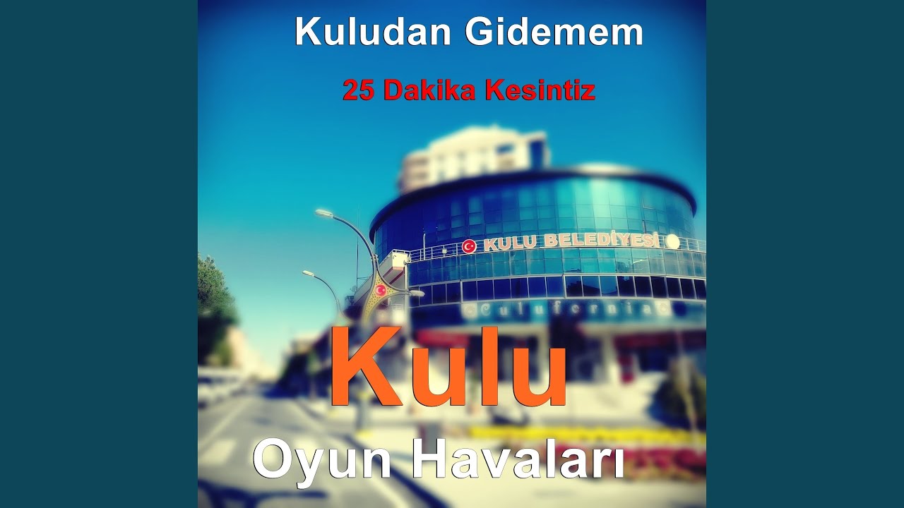Kuludan Gidemem (Kulu Oyun Havaları)