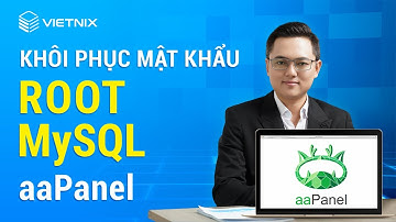 Hướng Dẫn Khôi Phục Mật Khẩu Root MySQL Trên aaPanel