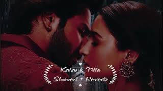 Kalank Title Track Slowed   Reverb Song | arijit singh songs | kalank arijit singh song
