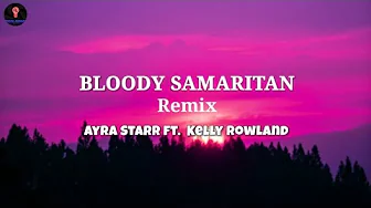 Ayra Starr - BLOODY SAMARITAN REMIX - ft. Kelly Rowland (lyrics) Ayra Starr - BLOODY SAMARITAN REMIX - ft. Kelly Rowland (lyrics)