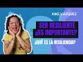 Resiliencia | Cómo me lo explico | Kike Vázquez