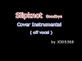 Slipknot - Goodbye instrumental