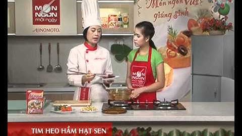 CÁCH LÀM TIM HEO HẦM HẠT SEN BỔ DƯỠNG | MÓN NGON MỖI NGÀY