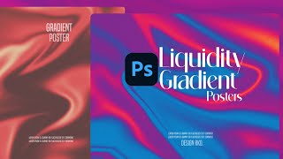 Liquidity Gradients Posters In Adobe Photoshop Design Rko