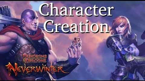 Character Creation, Neverwinter PS4