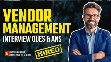 Top 10 Vendor Management Interview Questions and Answers (Basic and Advanced)