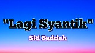 Siti Badriah - Lagi Syantik (lyrics)