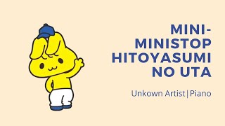 Miniministop Hitoyasumi no Uta | Piano