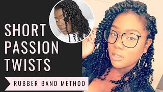 SHORT PASSION TWISTS | CROCHET & RUBBER BAND METHOD!