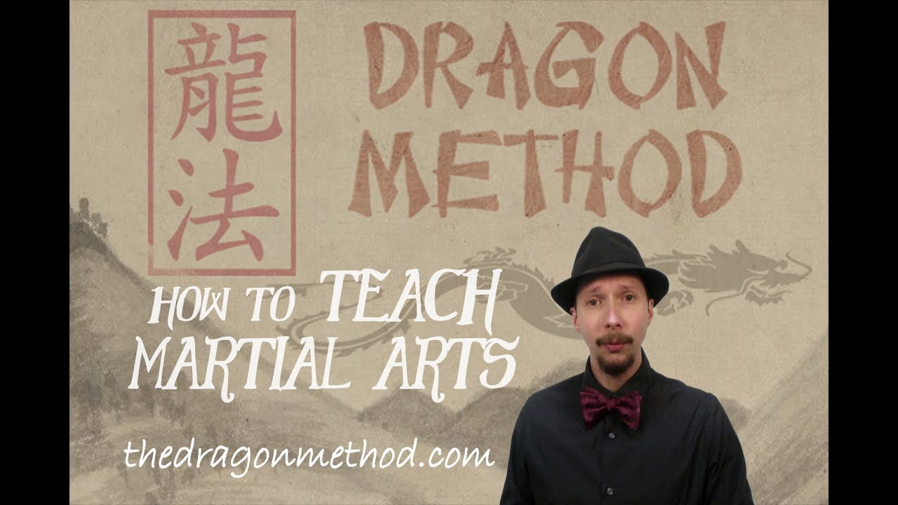 Teaching How to Teach Martial Arts The Dragon Method YouTube