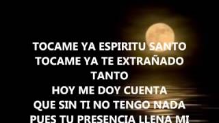 Video thumbnail of "Tocame ya espiritu santo"