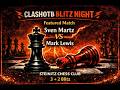 Sven Martz vs Mark Lewis - Steinitz Chess Club Blitz Night