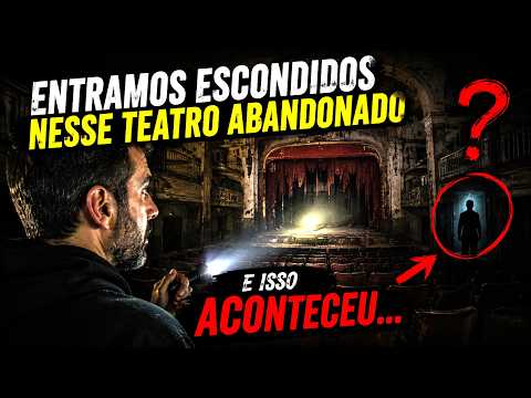 O QUE ENCONTRAMOS NO TEATRO ABANDONADO FOI SURREAL