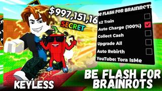 ⚡ Be Flash For Brainrots Script 2026 | Auto Charge &amp; Fast Train (NO KEY)