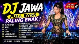 DJ JAWA FULL BASS ENAK BANGET 🔥banyu langit, nemu, tatu, cidro, layang kangen, lewat angin wengi
