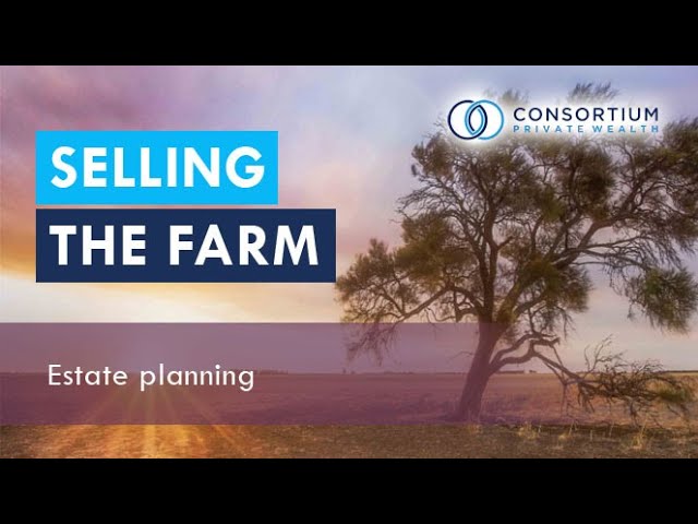 Selling the Farm - Estate planning