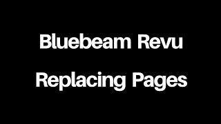 Bluebeam Revu -  Replacing Pages