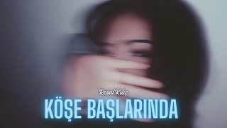 Nikbinler - Köşe Başlarında İlk Göz Yaşlarında (Resul Kılıç Remix) Eylülzede Resimi