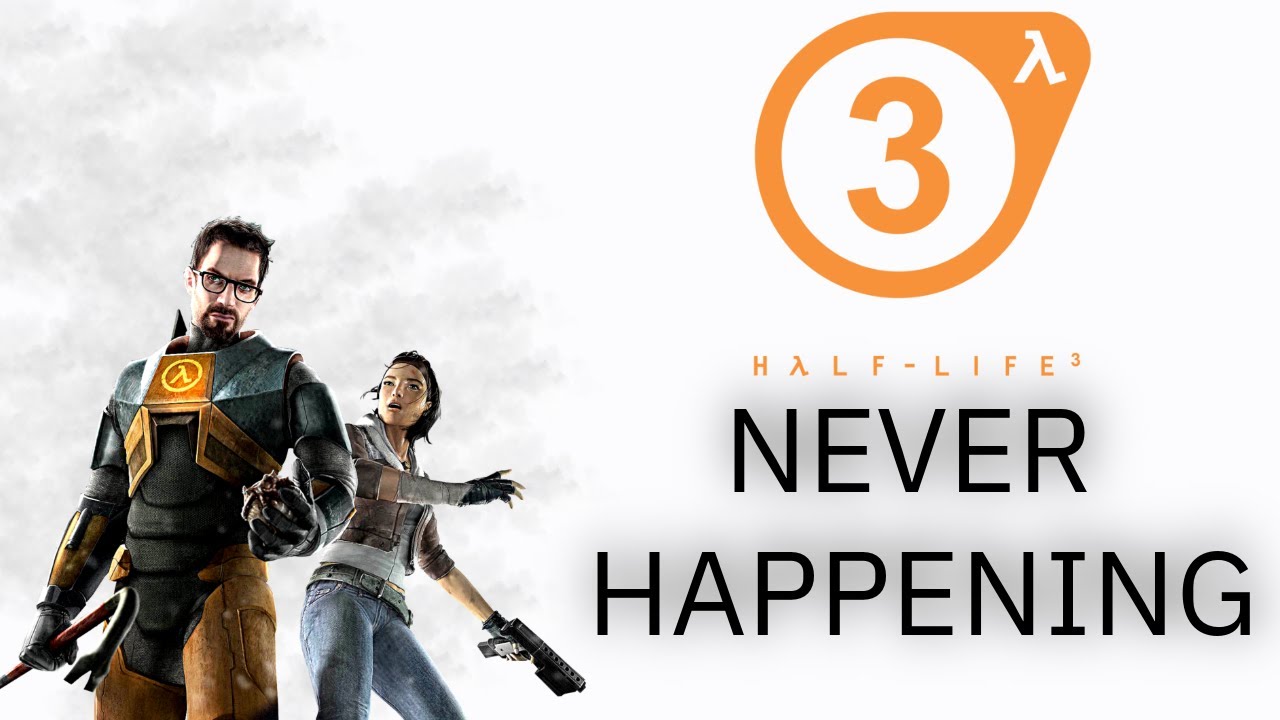 Half Life 3 is Never Being Made