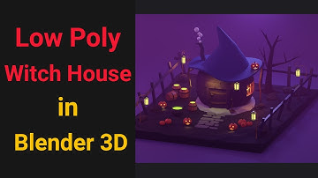 Witch House in Blender - 3D Low Poly Modeling