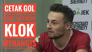 Merinding ||Meski Cetak Gol Marc Anthony Klok Menangis||