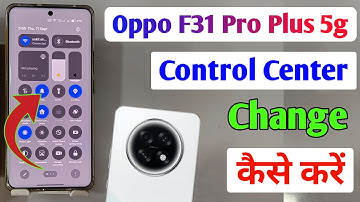 Oppo F31 Pro Plus 5g me control centre change kaise kare/how change notification baar in Oppo