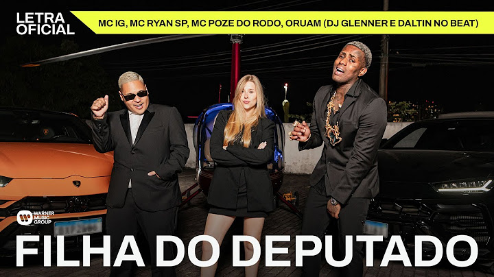 Filha do Deputado - Mc IG, MC Ryan SP, Mc Poze do Rodo e Oruam (DJ Glenner e Daltin no Beat)